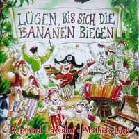 Lügen, bis sich die Bananen biegen