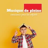 Musique de pleine conscience pour les enfants: Apprenez à la maison, Concentration, Méditation, Détente