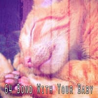 64 Bond with Your Baby