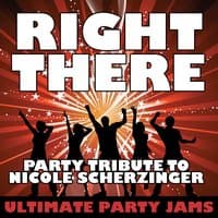 Right There (Party Tribute to Nicole Scherzinger)