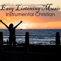 Easy Listening Music - Instrumental Christian Music - Guitar Music