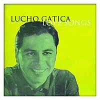 Lucho Gatica Love Songs