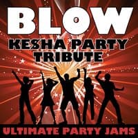 Blow (Ke$ha Party Tribute)