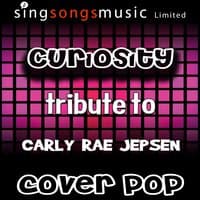 Curiosity (Tribute to Carly Rae Jepsen)