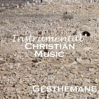 Instrumental Christian Music - Gethsemane