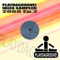 Playdagroove! Ibiza Sampler 2008 Ep.2