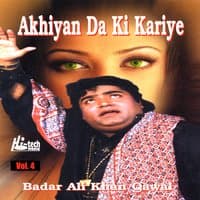 Akhiyan Da Ki Kariye Vol. 4 - Qawwalies