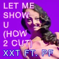 Let Me Show You (How 2 Cut)