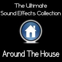 Ultimate Sound Effects Collection - Around the House