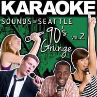 Karaoke Sounds of Seattle: 90's Grunge, Vol. 2