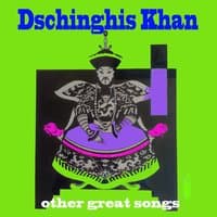 Dschinghis Khan and Other Great Songs