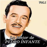 Lo Mejor de Pedro Infante, Vol. 1