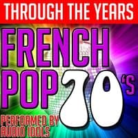 Through the Years: French Pop 70's