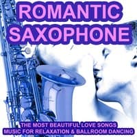 Romantic Saxophone - The Most Beautiful Love Songs - Music for Relaxation and Ballroom Dancing