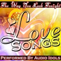 The Way You Look Tonight: Love Songs