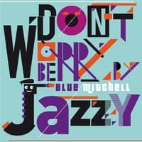 Don't Worry Be Jazzy by Blue Mitchell