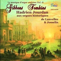 Tomkins: Orgues historiques de Lanvellec & Josselin, la musique d’orgue anglaise, vol. 4