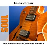 Louis Jordan Selected Favorites, Vol. 9