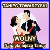 Wolny - Taniec Towarzyski - Najpiękniejsze Tańce Świata