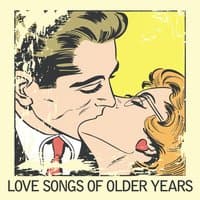 Love Songs of Older Years