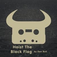 Hoist the Black Flag