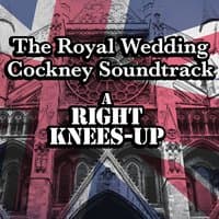 The Royal Wedding Cockney Soundtrack: A Right Knees-Up with Prince William & Kate Middleton