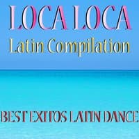 Loca Loca Latin Hits Compilation