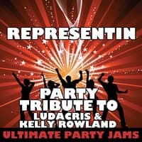 Representin (Party Tribute to Ludacris & Kelly Rowland)