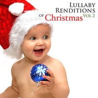 Lullaby Renditions of Christmas Vol 2