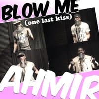 Blow Me (One Last Kiss)