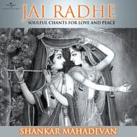 Jai Radhe - Shankar Mahadevan