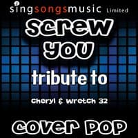 Screw You (Tribute to Cheryl & Wretch 32)