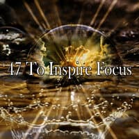 47 To Inspire Focus