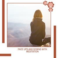 Face Ups And Downs With Meditation