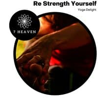 Re Strength Yourself - Yoga Delight