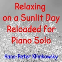 Relaxing on a Sunlit Day Reloaded for Piano Solo