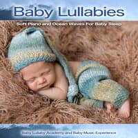 Baby Lullabies: Soft Piano and Ocean Waves For Baby Sleep