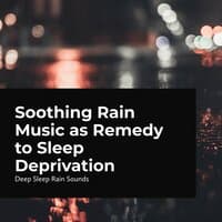 Soothing Rain Music as Remedy to Sleep Deprivation