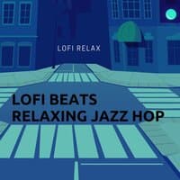 LoFi Beats, Relaxing Jazz Hop