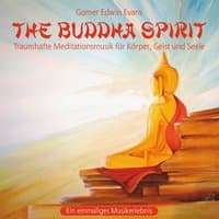 The Buddha Spirit: Musik für Körper, Geist und Seele