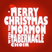 Merry Christmas with the Mormon Tabernacle Choir