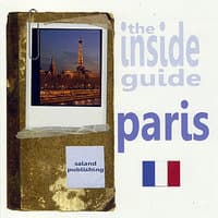 The Inside Guide To Paris