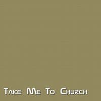 Take Me to Church