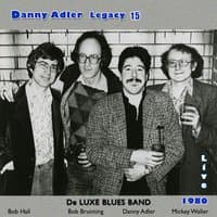 The Danny Adler Legacy Series Vol 15 - De Luxe Blues Band Live 1980