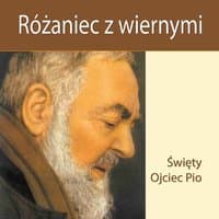 Rózaniec z Wiernymi Swiety Ojciec Pio