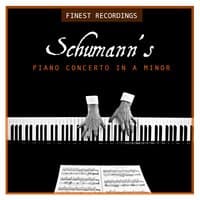 Finest Recordings - Schumann's Piano Concerto in A Minor