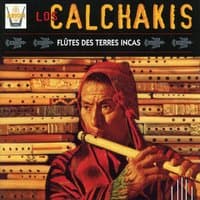 Los Calchakis, Vol. 1 : Flûtes des Terres Incas