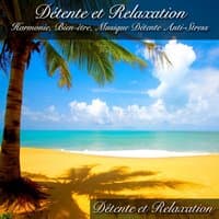 Détente Et Relaxation Harmonie, Bien-être, Musique Détente Anti-stress