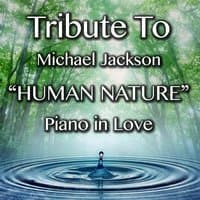 Tribute to Michael Jackson Human Nature Piano in Love