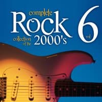 Complete Rock Collection of the 2000's, Vol. 6